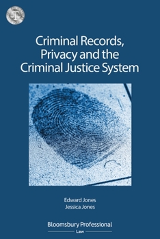 Paperback Criminal Records, Privacy and the Criminal Justice System: A Practical Handbook Book