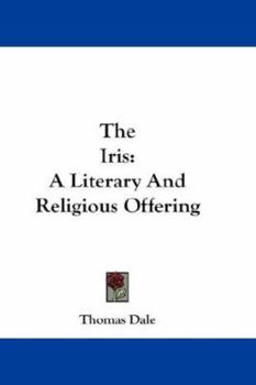 Paperback The Iris: A Literary And Religious Offering Book