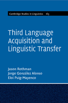 Third Language Acquisition and Linguistic Transfer - Book  of the Cambridge Studies in Linguistics