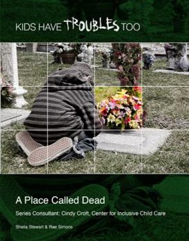 A Place Called Dead - Book  of the Kids Have Troubles Too