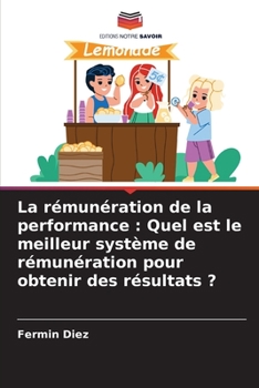 Paperback La rémunération de la performance: Quel est le meilleur système de rémunération pour obtenir des résultats ? [French] Book