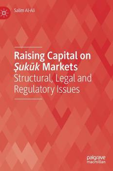 Raising Capital on Ṣukūk Markets: Structural, Legal and Regulatory Issues