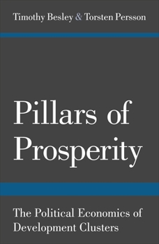Hardcover Pillars of Prosperity: The Political Economics of Development Clusters Book