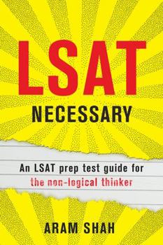 Paperback LSAT Necessary: An LSAT prep test guide for the non-logical thinker Book