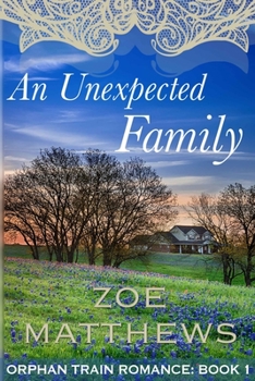 Paperback An Unexpected Family: Orphan Train Romance: Book 1 Book