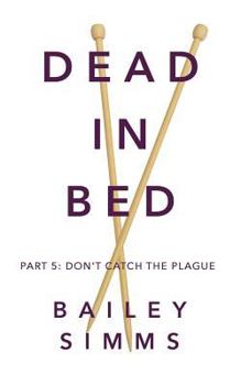 Paperback Dead in Bed (Part 5: Don't Catch the Plague) Book