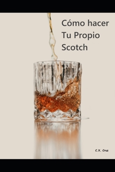 Paperback Cómo hacer tu propio Scotch [Spanish] Book