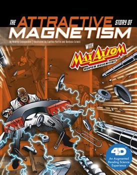 The Attractive Story of Magnetism with Max Axiom, Super Scientist (Graphic Science series) (Graphic Science) - Book  of the Max Axiom