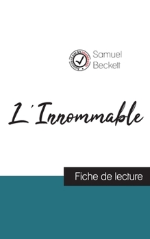 L'Innommable de Samuel Beckett (fiche de lecture et analyse complète de l'oeuvre) (French Edition)