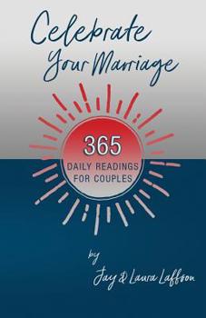 Paperback Celebrate Your Marriage: 365 Daily Readings for Couples Book