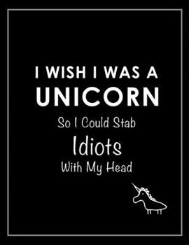 Paperback I Wish I Was a Unicorn Funny Notebook (Black) Book