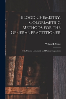 Paperback Blood Chemistry, Colorimetric Methods for the General Practitioner: With Clinical Comments and Dietary Suggestions Book