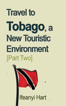 Paperback Travel to Tobago, a New Touristic Environment [Part Two]: New Tobago for New World Book