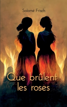 Paperback Que brûlent les roses [French] Book
