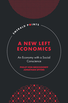 Hardcover A New Left Economics: An Economy with a Social Conscience Book