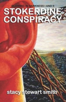 Paperback Stokerdine Conspiracy: Glowing In Darkness I and II Book