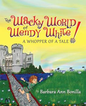 Paperback The Wacky World of Wendy White! a Whopper of a Tale Book