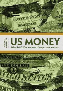 Paperback Us Money: What Is It? Why We Must Change. How We Can. Book