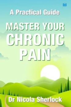 Paperback Master Your Chronic Pain: A Practical Guide Book