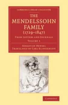 Paperback The Mendelssohn Family (1729 1847): Volume 1: From Letters and Journals Book