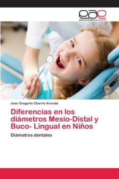 Paperback Diferencias en los diámetros Mesio-Distal y Buco- Lingual en Niños [Spanish] Book