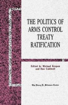 Hardcover The Politics of Arms Control Treaty Ratification Book