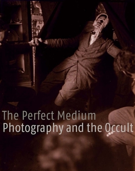 Hardcover The Perfect Medium: Photography and the Occult Book
