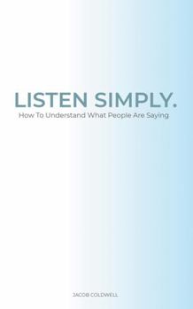 Paperback Listen Simply: How To Understand What People Are Saying Book
