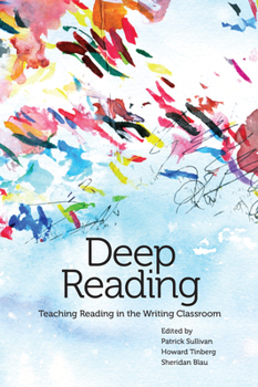 Paperback Deep Reading: Teaching Reading in the Writing Classroom Book