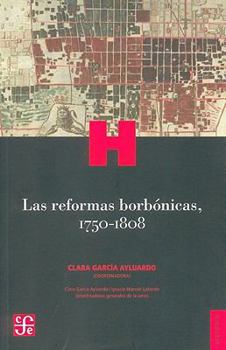 Paperback Las Reformas Borbonicas, 1750-1808 [Spanish] Book