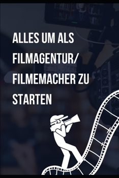 Paperback Alles um als Filmagentur zu starten [German] Book