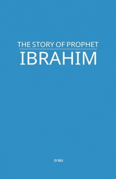 Paperback The Story of Prophet Ibrahim Book