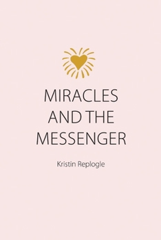 Paperback Miracles and the Messenger Book