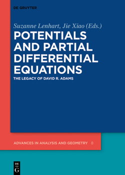 Hardcover Potentials and Partial Differential Equations: The Legacy of David R. Adams Book