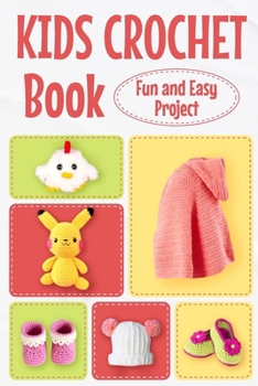 Paperback Kids Crochet Book: Fun and Easy Project: Crochet for Kids Book