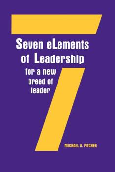 Hardcover Seven eLements of Leadership for a New Breed of Leader Book