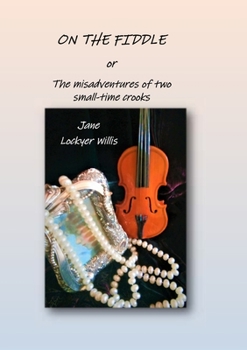 Paperback On the Fiddle: or The Misadventures of Two Small-Time Crooks Book