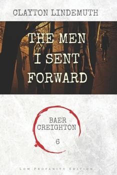 Paperback The Men I Sent Forward: Low Profanity Edition Book