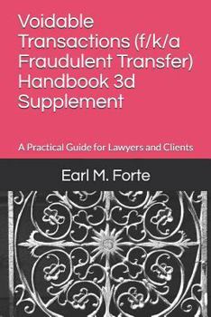 Paperback Voidable Transactions (F/K/A Fraudulent Transfer) Handbook 3D Supplement: A Practical Guide for Lawyers and Clients Book