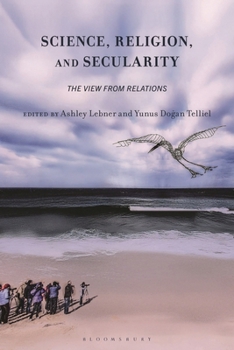 Hardcover Science, Religion, and Secularity: The View from Relations Book