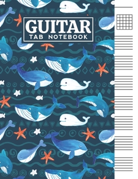 Paperback Guitar Tab Notebook: Blank 6 Strings Chord Diagrams & Tablature Music Sheets with Cute Whales Themed Cover Design Book