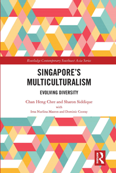 Singapore's Multiculturalism: Evolving Diversity - Book  of the Routledge Contemporary Southeast Asia Series