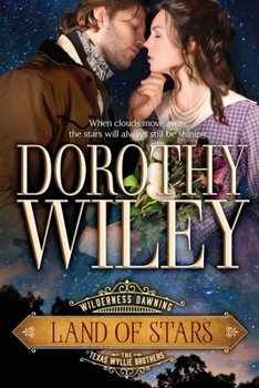 Land of Stars: The Texas Wyllie Brothers - Book #2 of the Wilderness Dawning