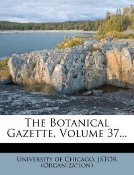 Paperback The Botanical Gazette, Volume 37... Book