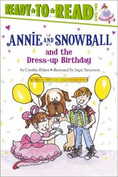 Annie and Snowball and the Dress-up Birthday (Annie and Snowball Ready-to-Read) - Book #1 of the Annie and Snowball