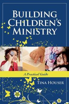 Paperback Building Children's Ministry: A Practical Guide Book