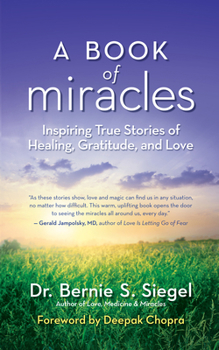 Paperback A Book of Miracles: Inspiring True Stories of Healing, Gratitude, and Love Book