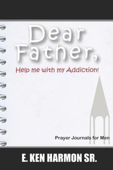 Paperback Dear Father: Help me with my Addiction Book