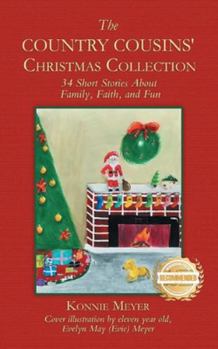 The Country Cousin's Christmas Collection: 34 Short Stories About Family, Faith, and Fun