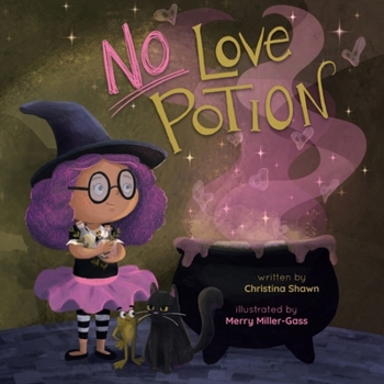 Hardcover No Love Potion: A Witchy Tale of Magic and Heart Book
